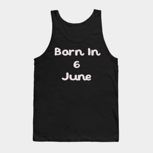 Born In 6 June Tank Top